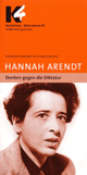 Hannah Arendt - Denken gegen die Diktatur